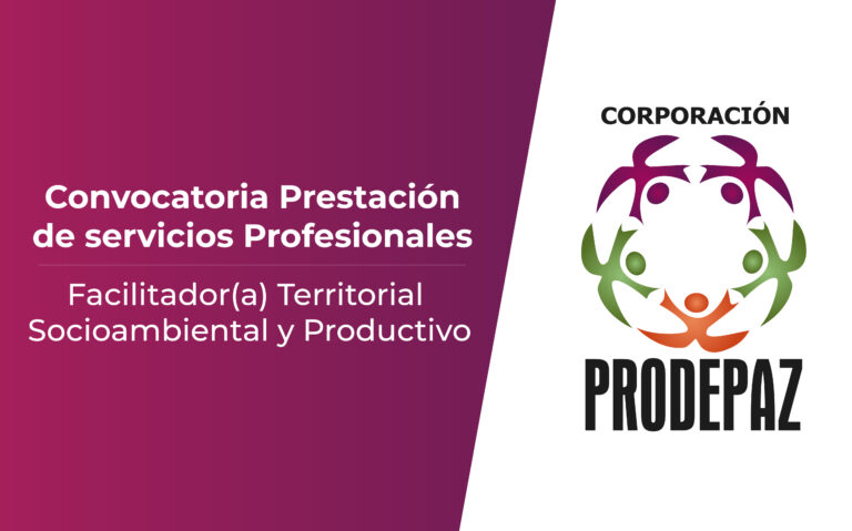 Convocatoria Prestación de Servicios Profesionales: Facilitador(a) Territorial Socioambiental y Productivo